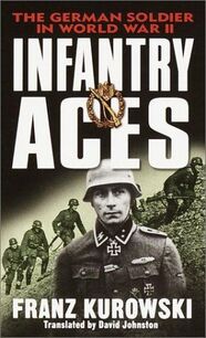 Infantry Aces: The German Soldier in World War II