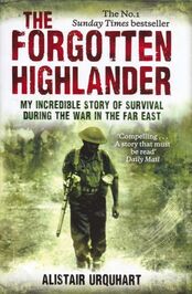 The Forgotten Highlander: An Incredible WWII Story of Survival in the Pacific